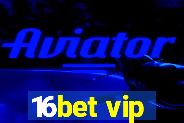 16bet vip